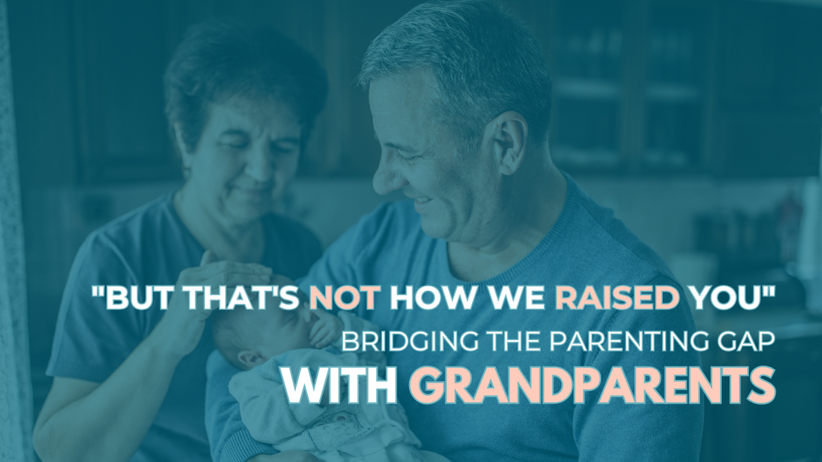 "But that's not how we raised you" - Bridging the parenting gap with grandparents