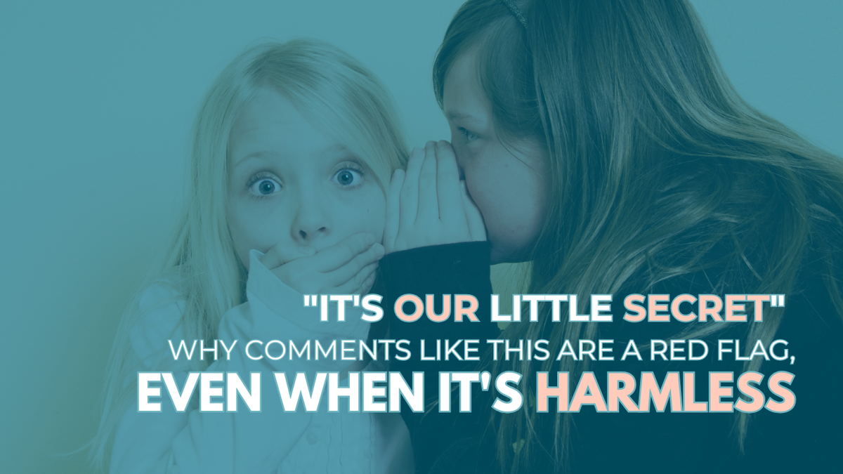 "It's Our Little Secret" - Why comments like this are a red flag, even when it's harmless