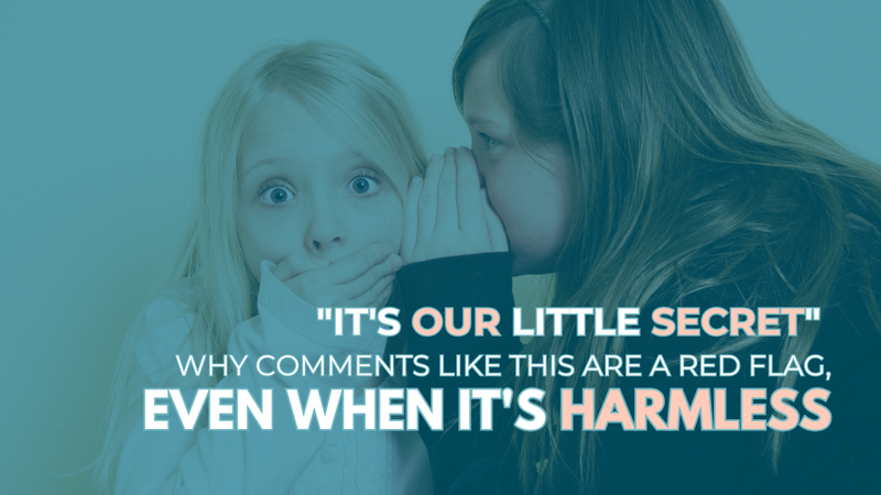 "It's Our Little Secret" - Why comments like this are a red flag, even when it's harmless