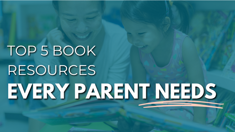 Top 5 Book Resources every parent needs