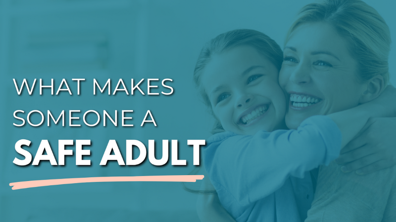 What makes someone a safe adult?